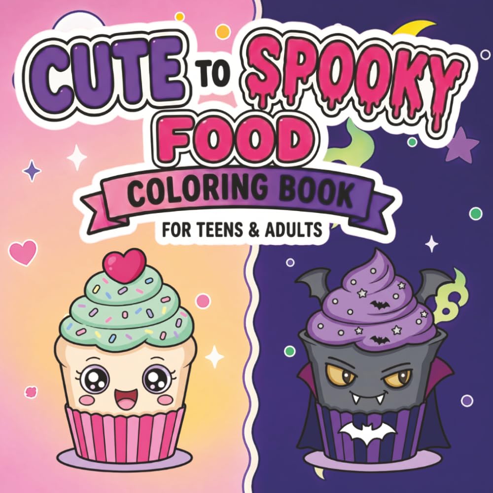 Cute to Spooky Foods: Cute to Spooky Foods Coloring Book for Teens & Adults: Fun Food Transformations from Sweet to Scary with Bold, Easy Designs (Cute to Spooky Coloring Book Series)
