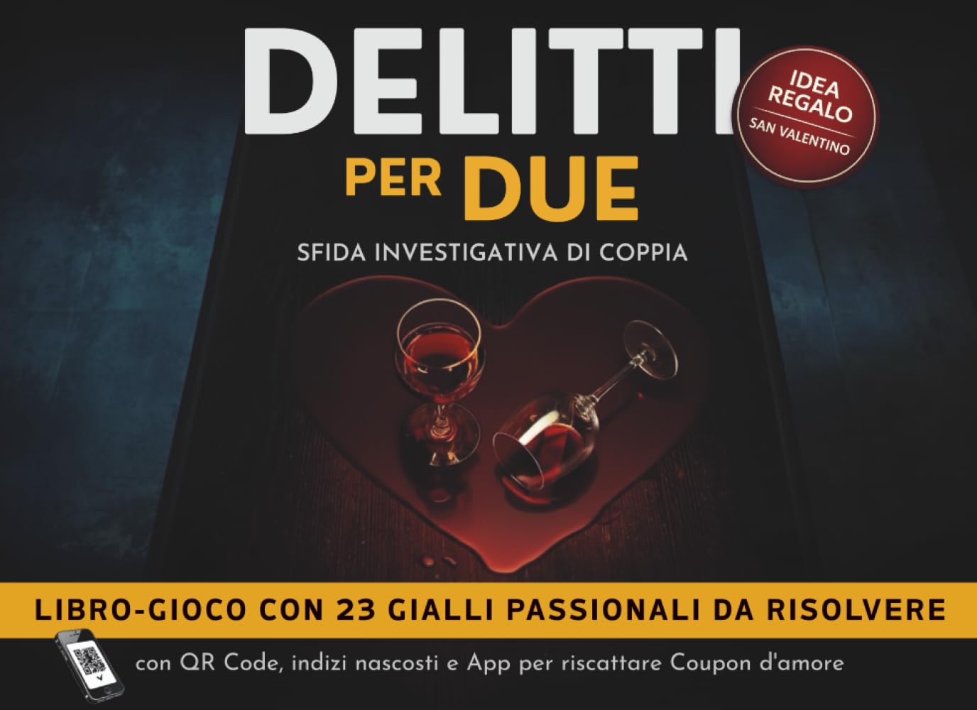 DELITTI PER DUE Sfida di coppia investigativa: Libro‑gioco con 23 gialli passionali da risolvere con QR Code, indizi nascosti e App per riscattare Coupon d'amore