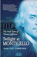 Algopix Similar Product 20 - Twilight at Monticello The Final Years