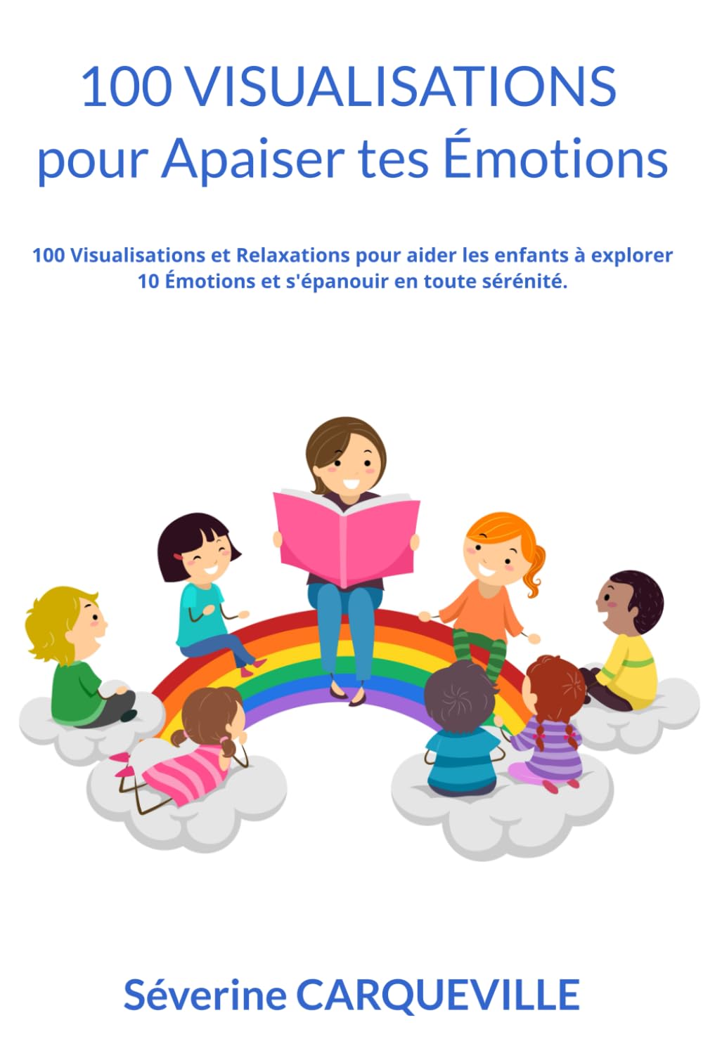 100 Visualisations pour Apaiser tes Émotions