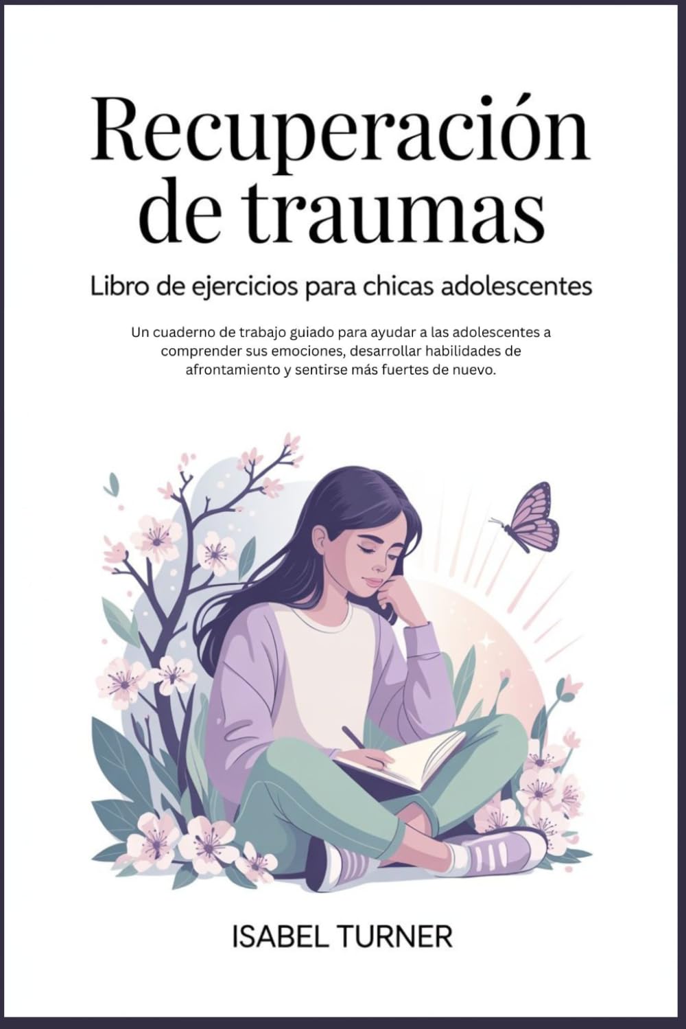 Recuperación de traumas Libro de ejercicios para Chicas adolescentes