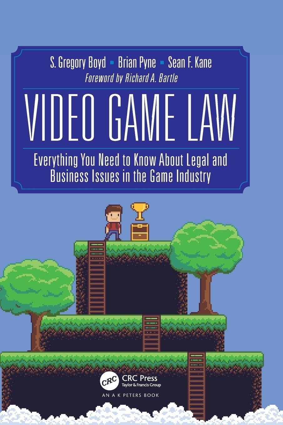 Video Game Law by S. Gregory Boyd, Brian Pyne, Sean F. Kane - 9781138058491