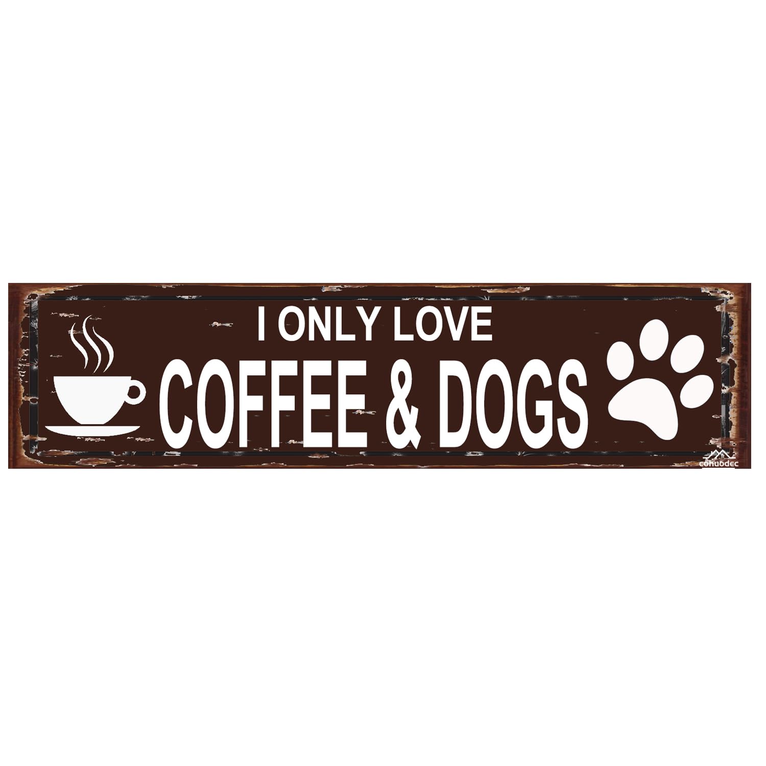 I Only Love Coffee & Dogs Sign,Funny Rustic Metal Wall Art,4x16 Inch Farmhouse Home & Office Decor Plaque