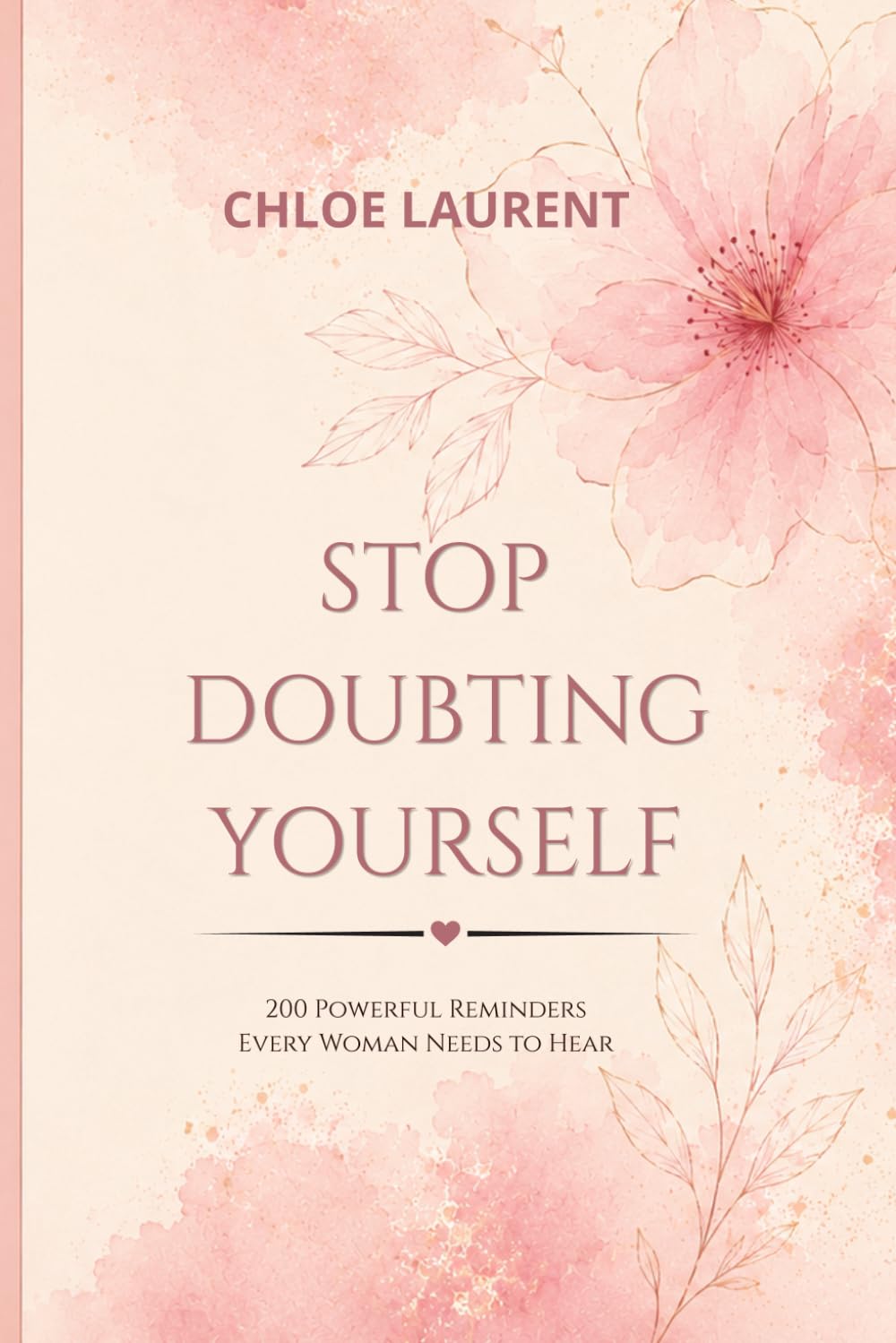 STOP DOUBTING YOURSELF.