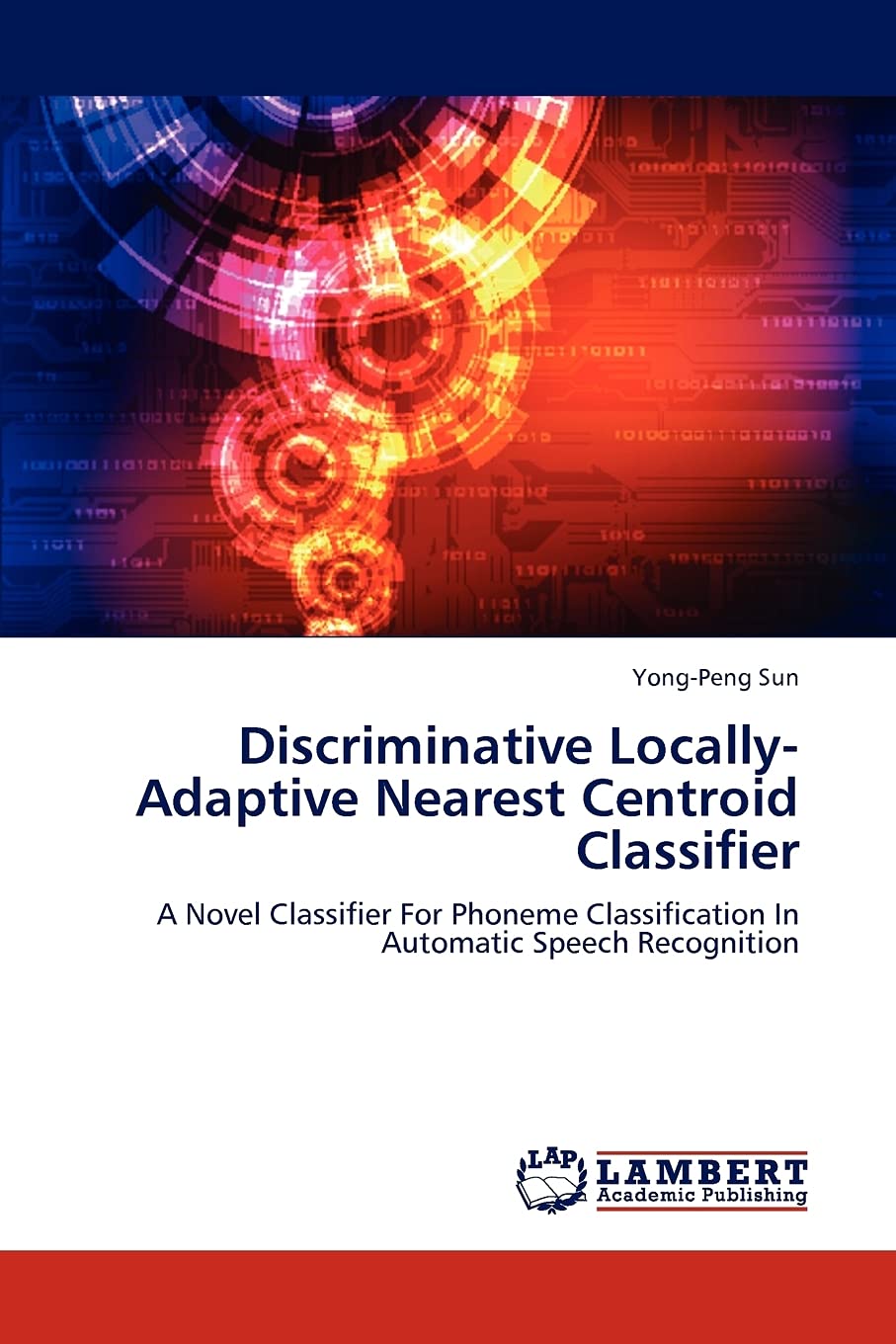 Discriminative Locally-Adaptive Nearest Centroid Classifier: A Novel Classifier For Phoneme Classification In Automatic Speech Recognition
