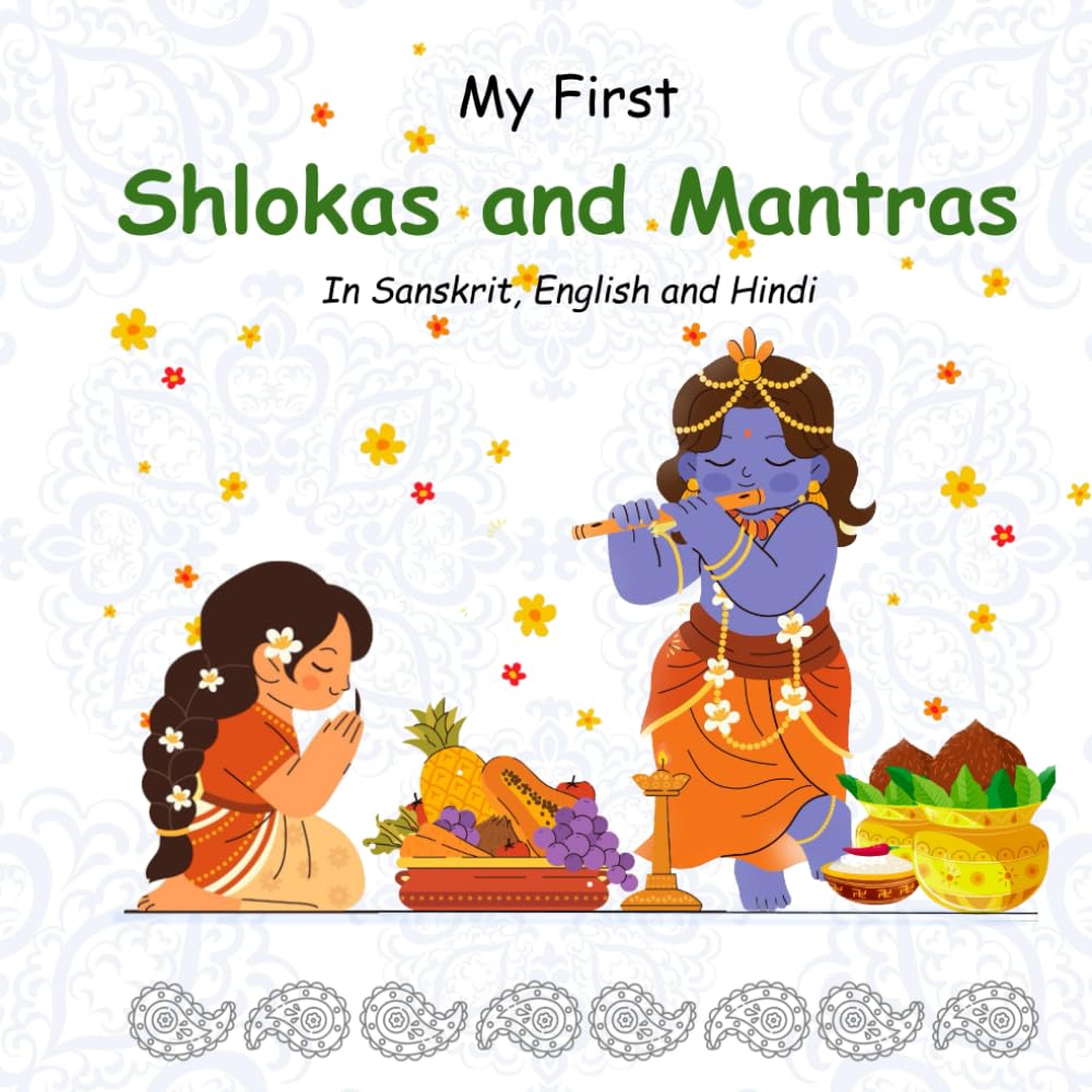 My First Shlokas and Mantras in English, Sanskrit and Hindi: Illustrated Book for easy learning with 15 Shlokas and Mantras