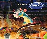 Art of Ratatouille: Foreword by John Lasseter (Disney Pixar x Chronicle Books)