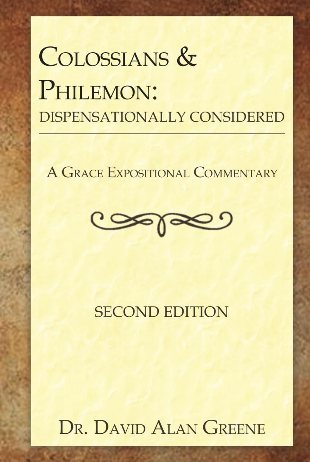 Colossians & Philemon: Dispensationally Considered (A Grace Expositional Commentary)