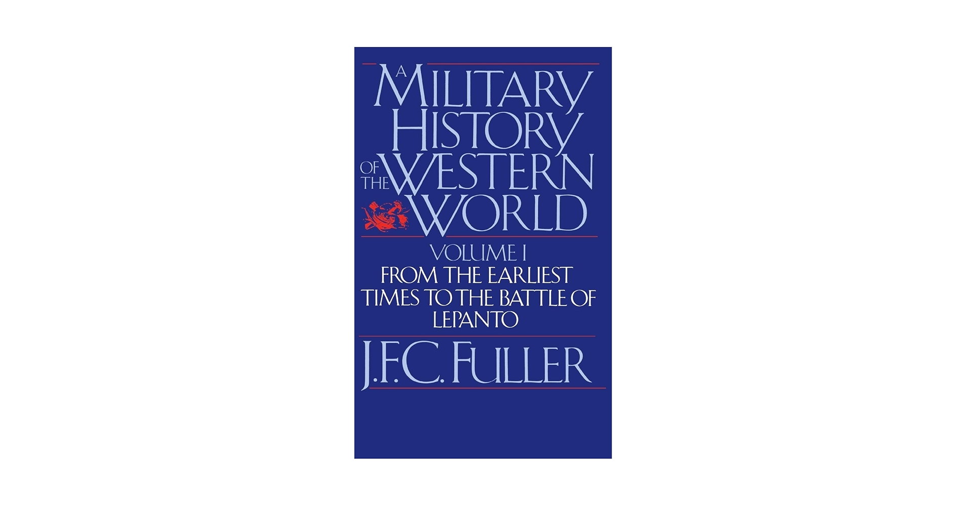 A Military History of the Western World: From the Earliest