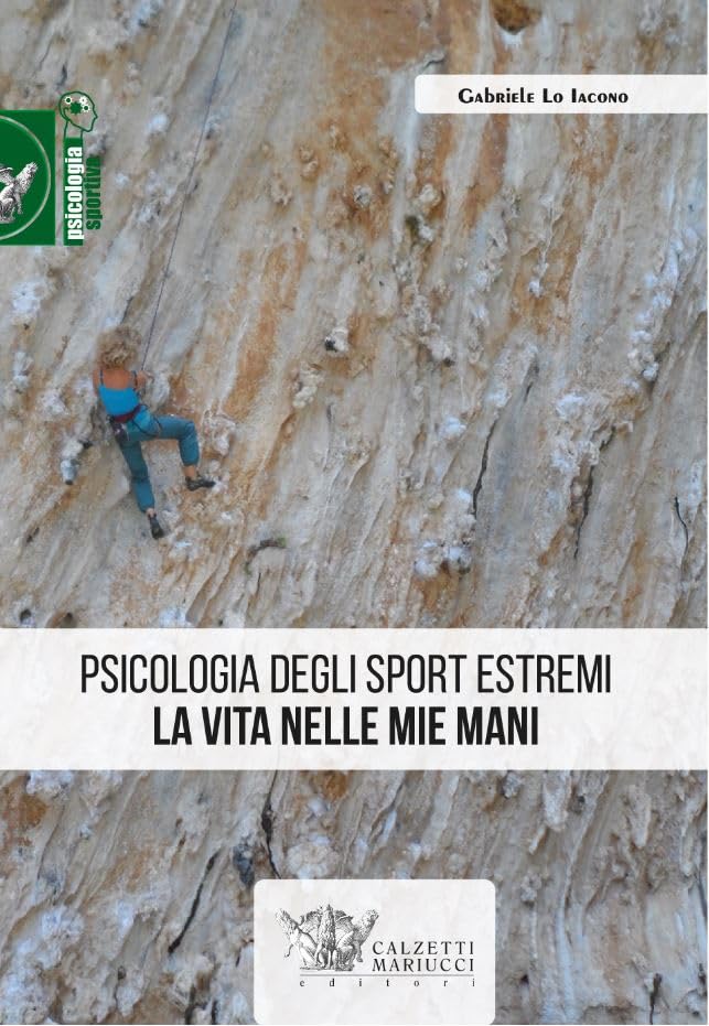 Psicologia degli sport estremi. La vita nelle mie mani