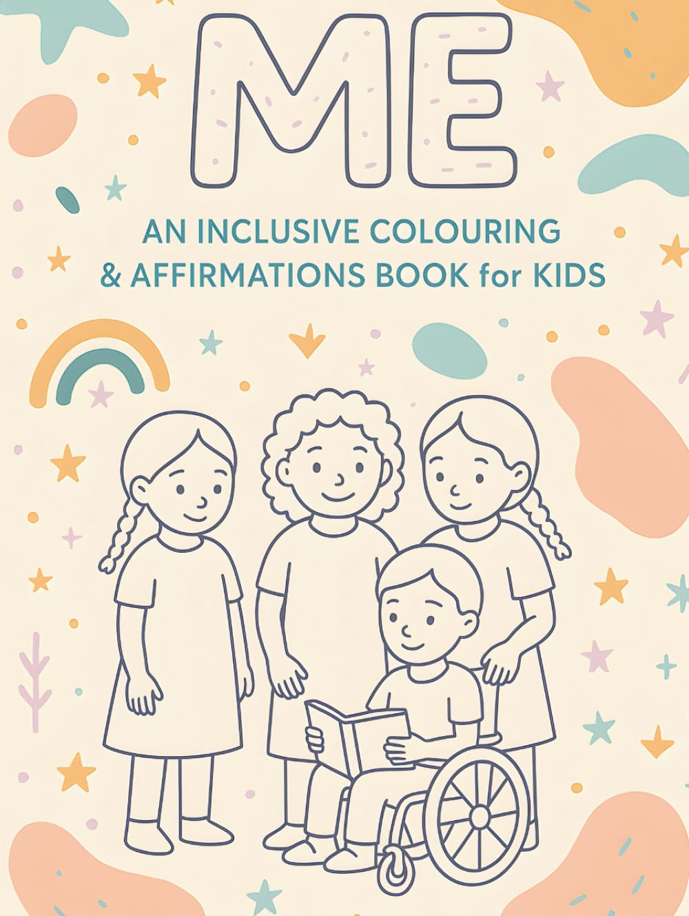 ME: An Inclusive Colouring & Affirmation Book for Kids (The Inclusive Colour Collection)