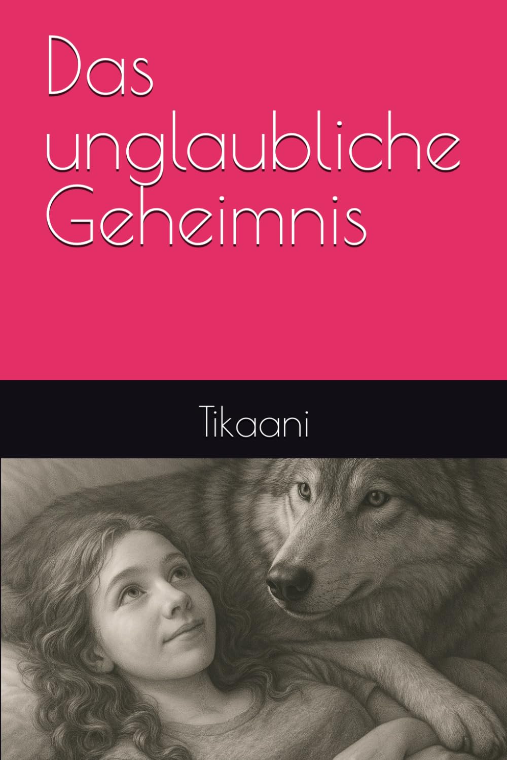Das unglaubliche Geheimnis