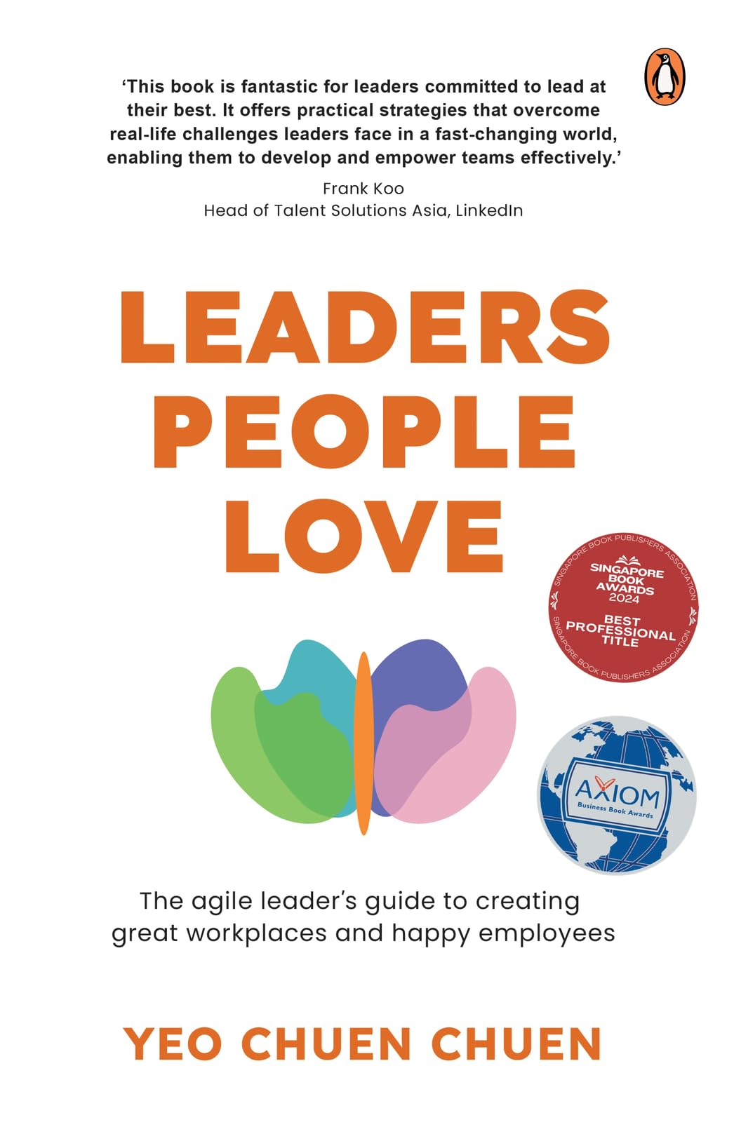 Leaders People Love: The agile leader’s guide to creating great workplaces and happy employees