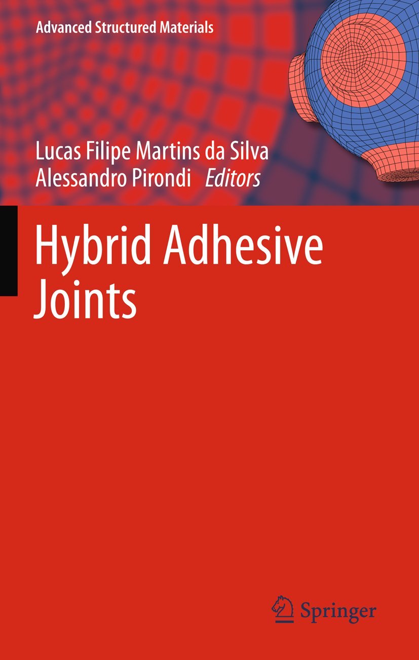 Hybrid Adhesive Joints (Advanced Structured Materials, 6)