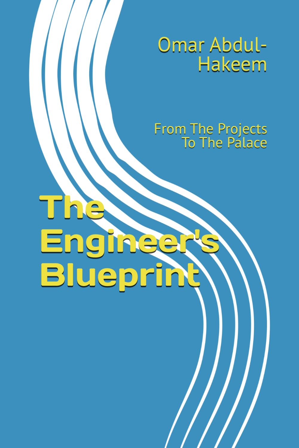The Engineer's Blueprint: From The Projects To The Palace: 1 (Broken Blueprint: Zero Protocol, The Guild Vs The Consortium: The Rise Of New Atlantis, Cherie: A Love Transparent,)
