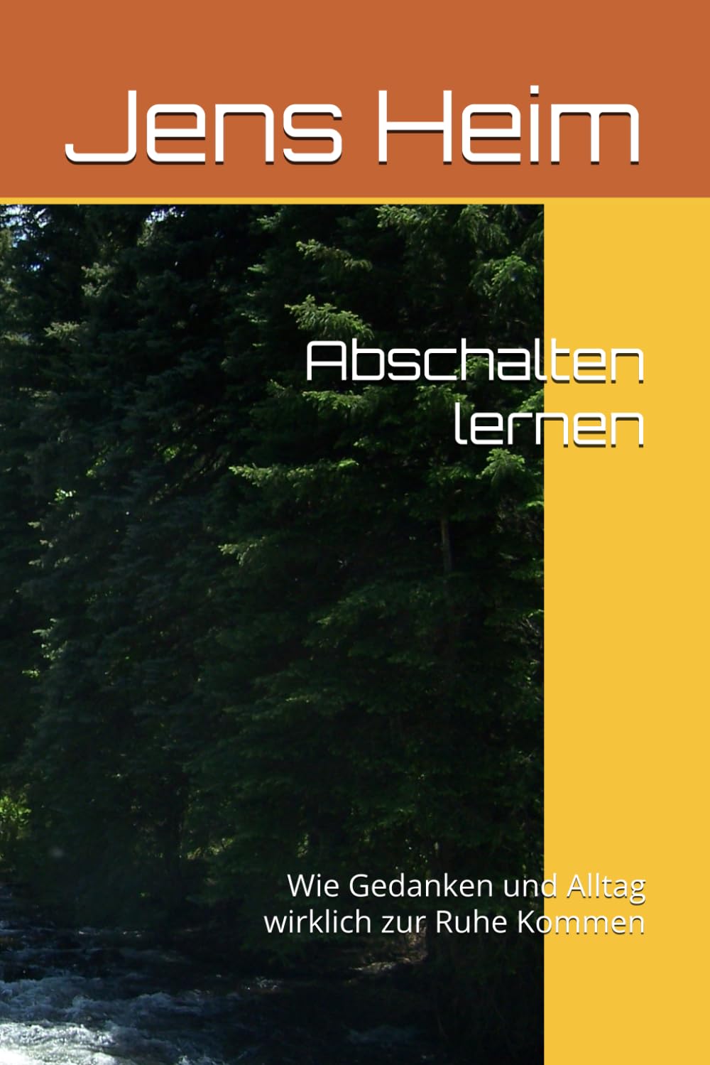 Abschalten lernen: Wie Gedanken und Alltag wirklich zur Ruhe Kommen (Wege zu Ruhe und Gelassenheit)