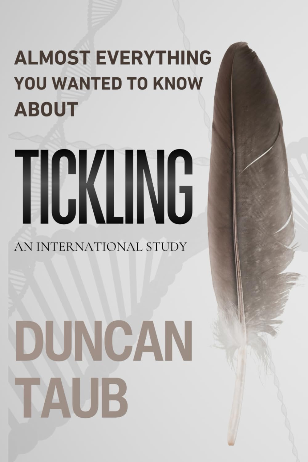 Almost Everything You Wanted to Know About Tickling: An International Study