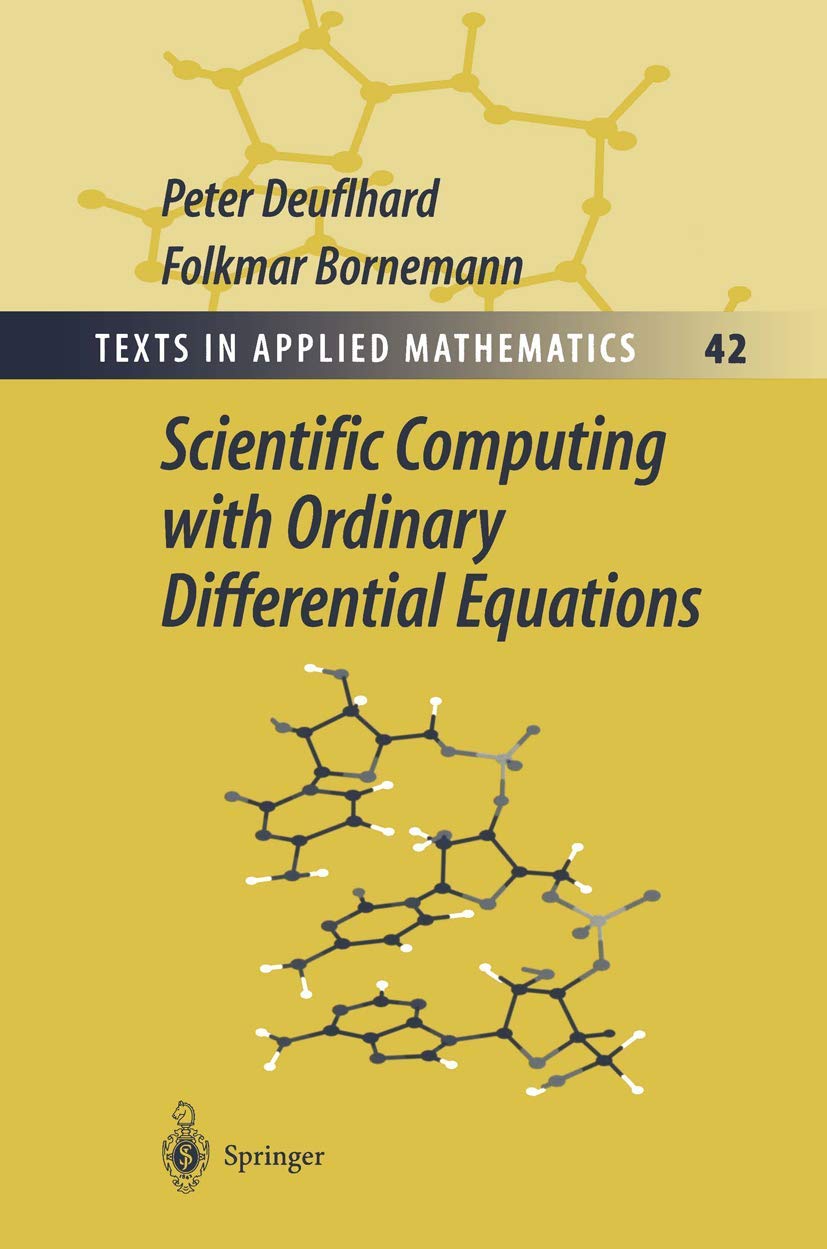 Scientific Computing with Ordinary Differential Equations (Texts in Applied Mathematics, 42, Band 42)