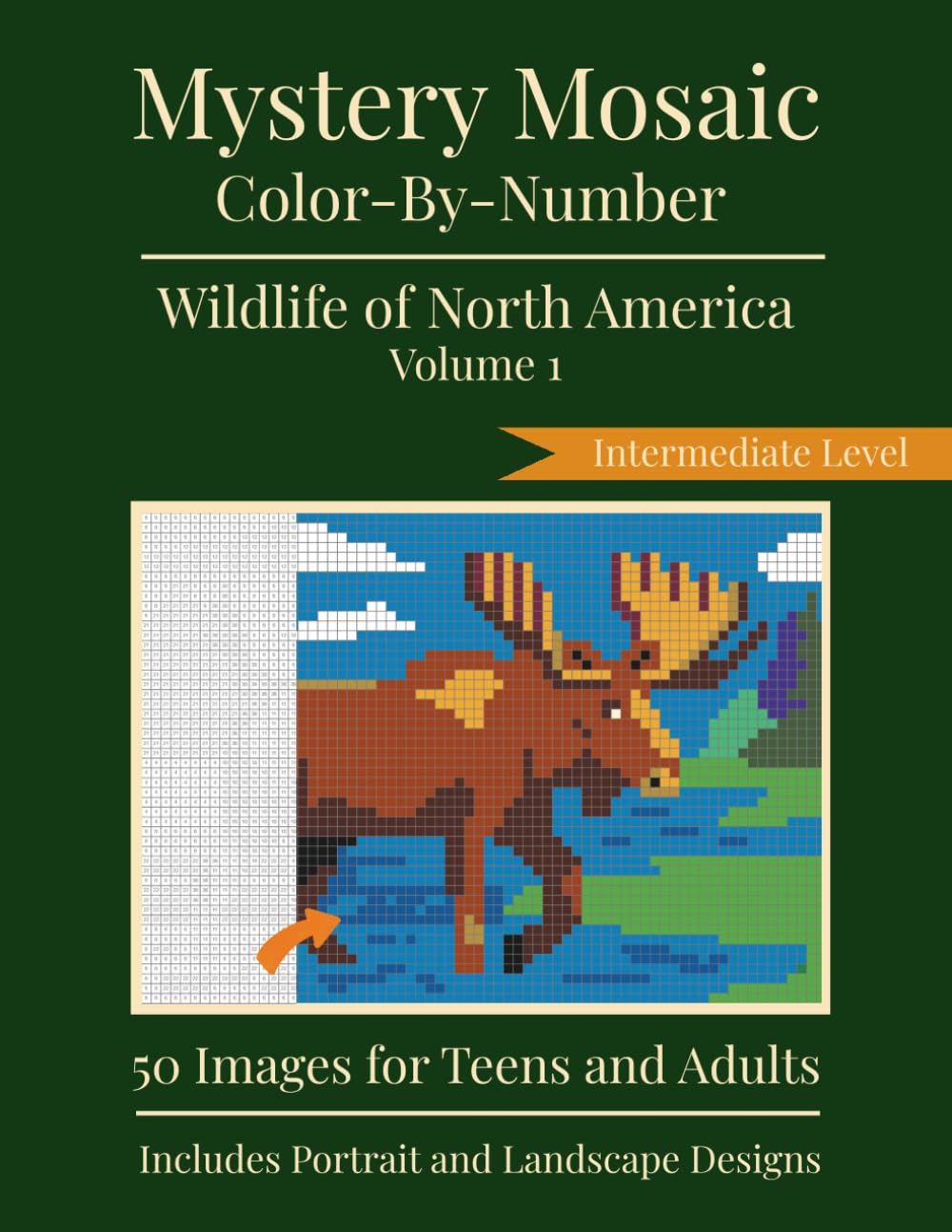 Mystery Mosaic Color-by-Number: Wildlife of North America Volume 1 - Intermediate Level: 50 Images For Teens and Adults