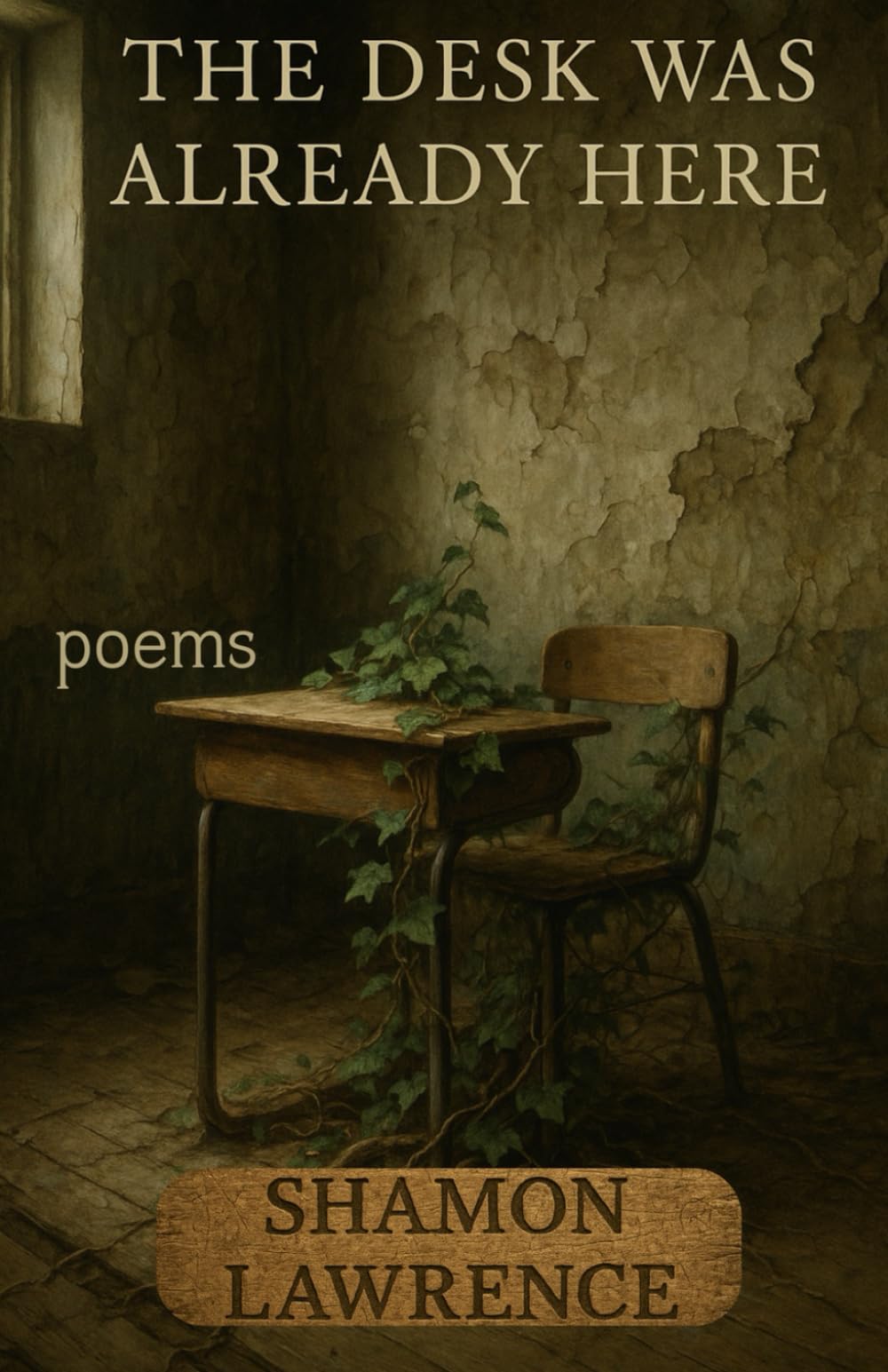The Desk Was Already Here: Poems