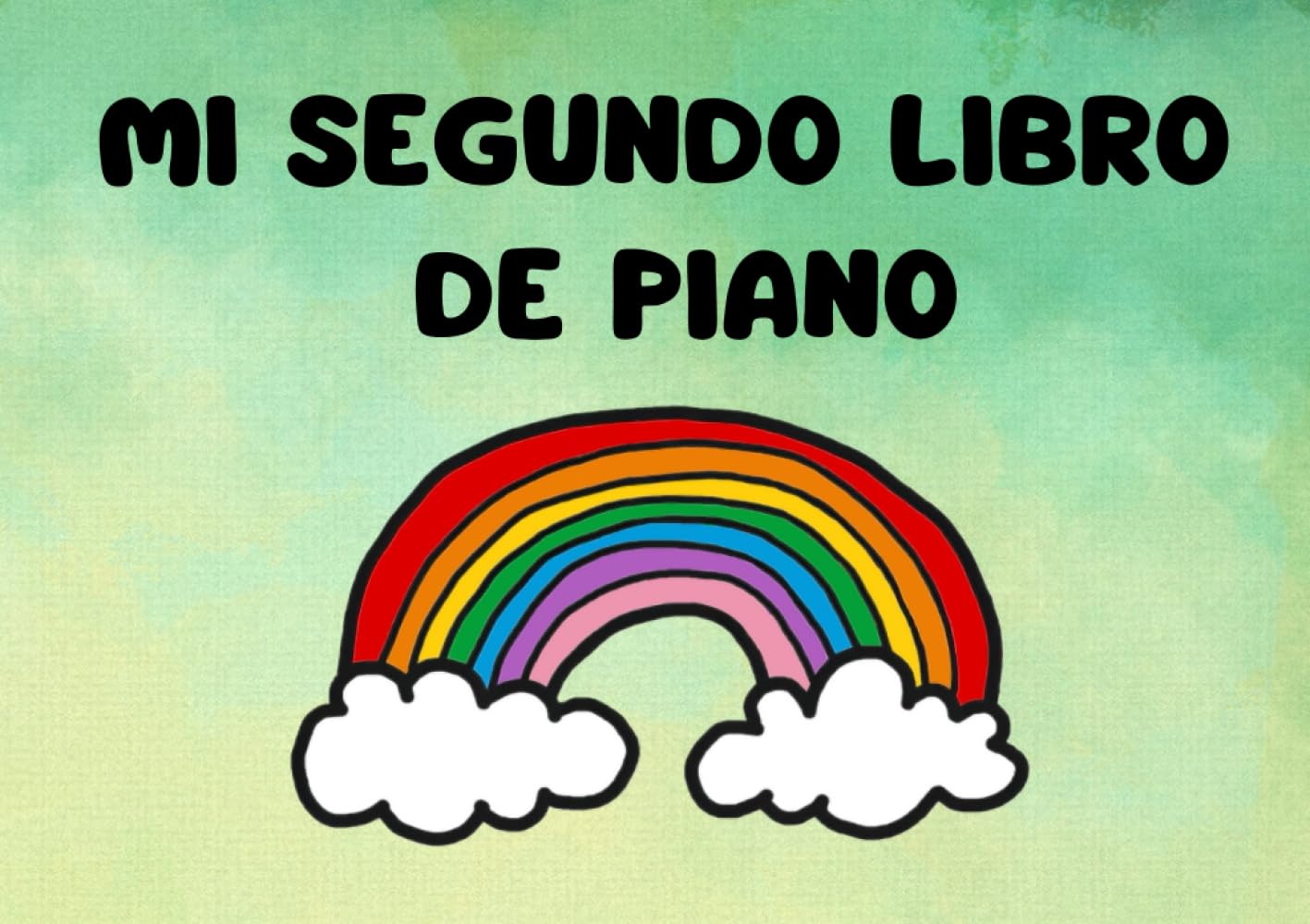 Mi segundo libro de piano: Método visual y práctico para niños (Mis libros de piano)