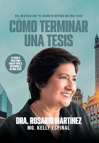 Cómo terminar una tesis: El paso a paso para hacer todo el desarrollo de una tesis (Spanish Edition)