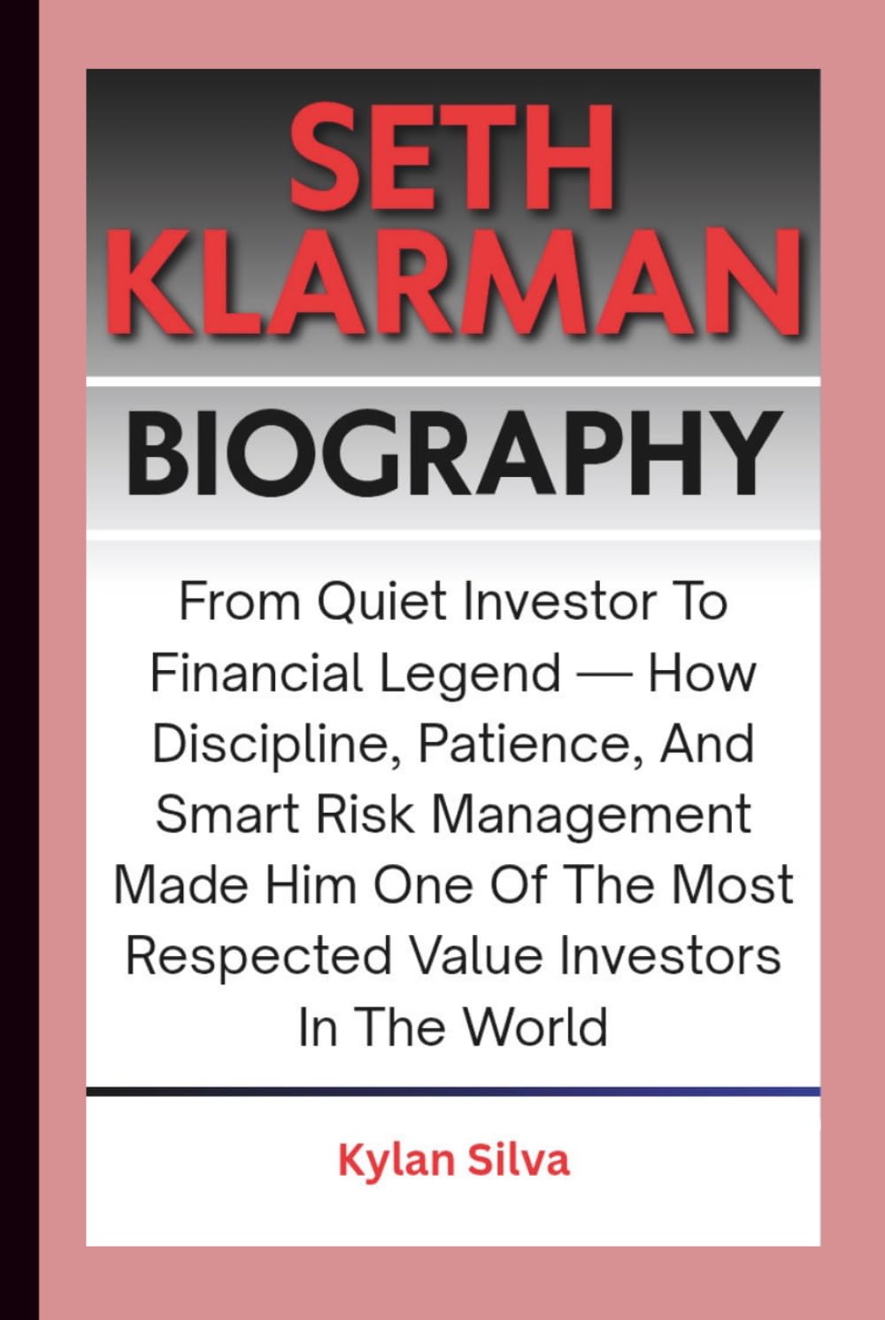 SETH KLARMAN BIOGRAPHY: From Quiet Investor To Financial Legend — How Discipline, Patience, And Smart Risk Management Made Him One Of The Most Respected Value Investors In The World