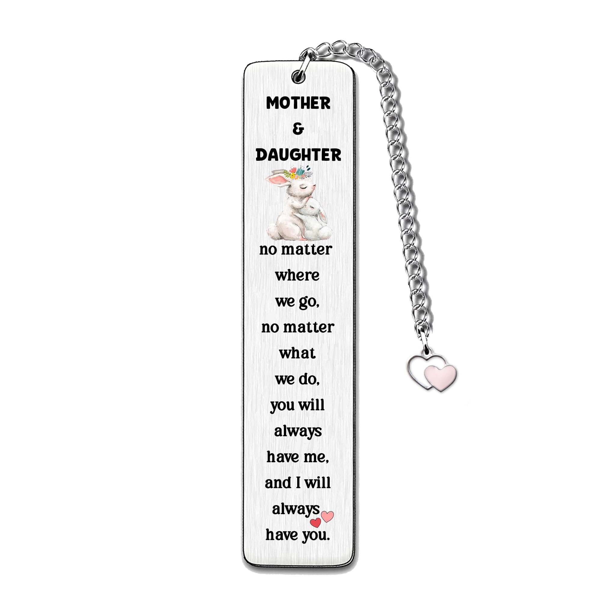 Bookmarks Mother Birthday Gifts Mommy Keepsake Women Mum Mommy Christmas New Year Appreciate Mom and Daughter No Matter Where We Go You Will Always Have Me I Will Always Have You