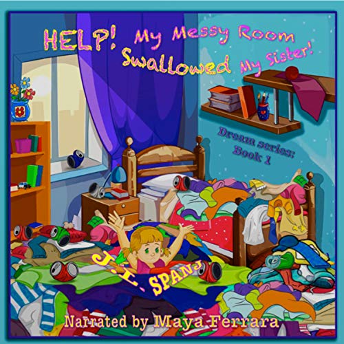 Help! My Messy Room Swallowed My Sister! by J.L. Spanj episode artwork