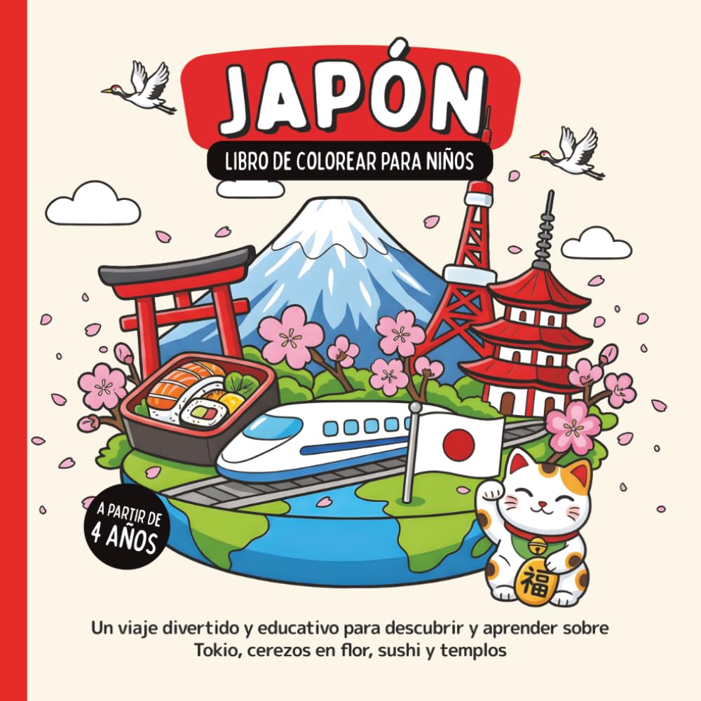 Japón – Libro de colorear para niños a partir de 4 años: Un viaje divertido y educativo para descubrir y aprender sobre Tokio, cerezos en flor, sushi y templos