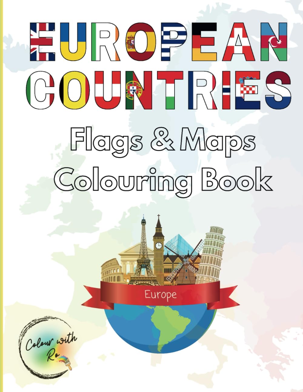 European Flags and Maps Colouring Book: Relaxing and educational colouring pages with all European flags and maps for all ages