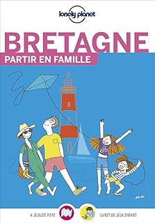 Lonely Planet - Partir en famille Bretagne: Activités familiales, enfants, visites ludiques