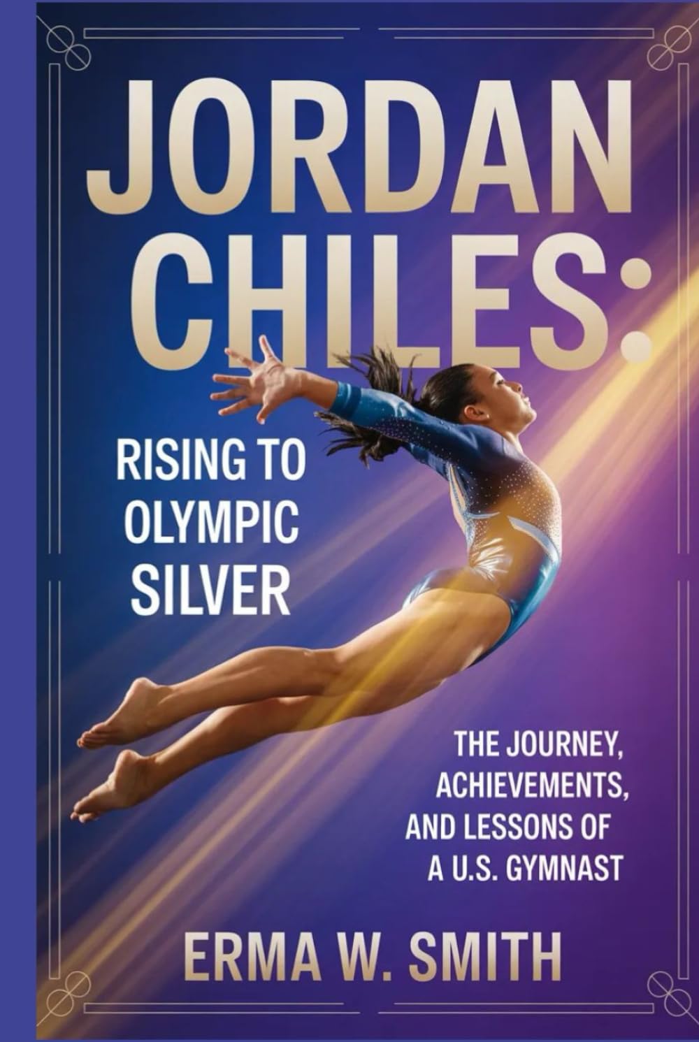 JORDAN CHILES: RISING TO OLYMPIC SILVER: THE JOURNEY, ACHIEVEMENTS, AND LESSONS OF A U.S. GYMNAST".