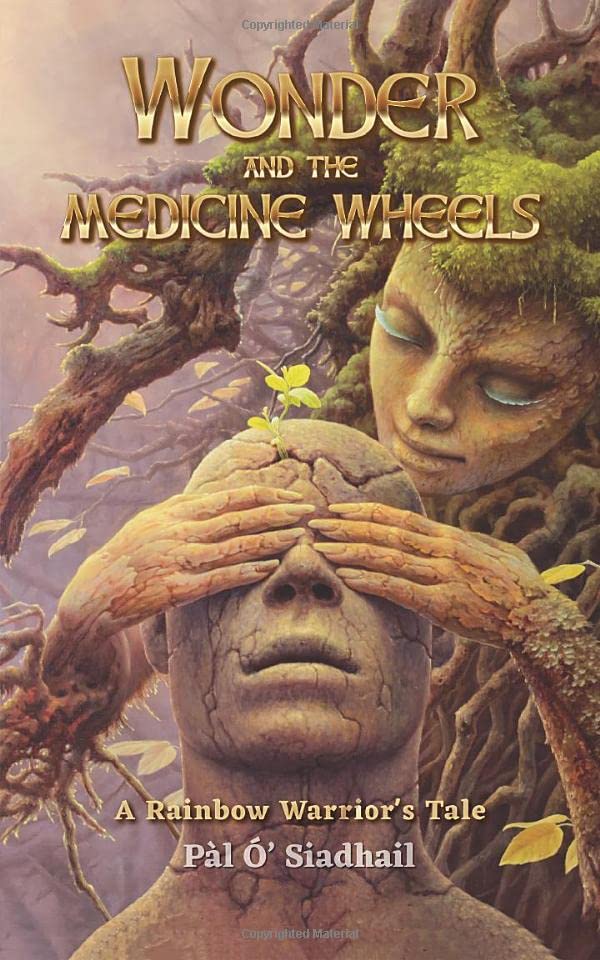 Wonder and the Medicine Wheels: A Rainbow Warrior’s Tale