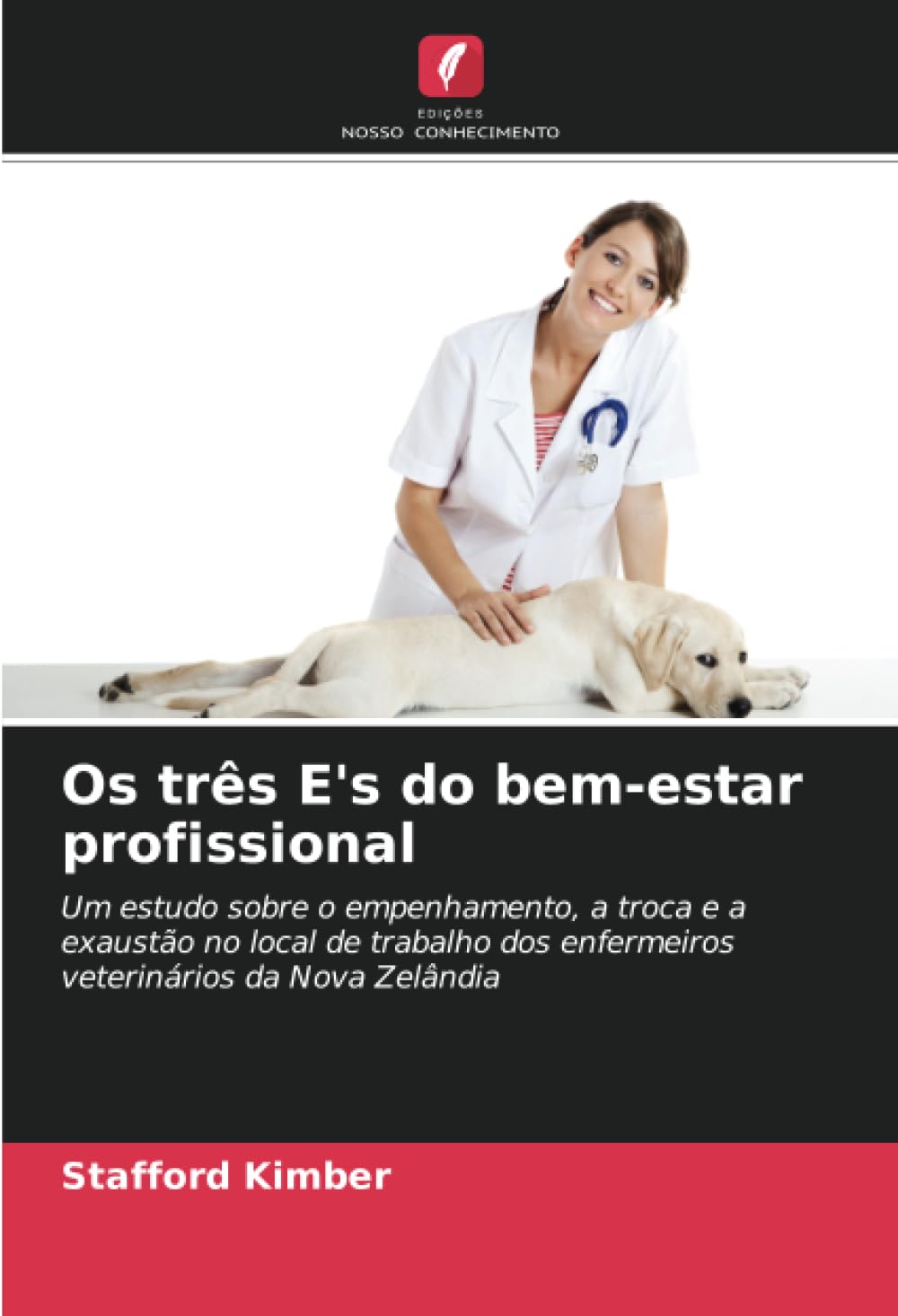Os três E's do bem-estar profissional: Um estudo sobre o empenhamento, a troca e a exaustão no local de trabalho dos enfermeiros veterinários da Nova Zelândia