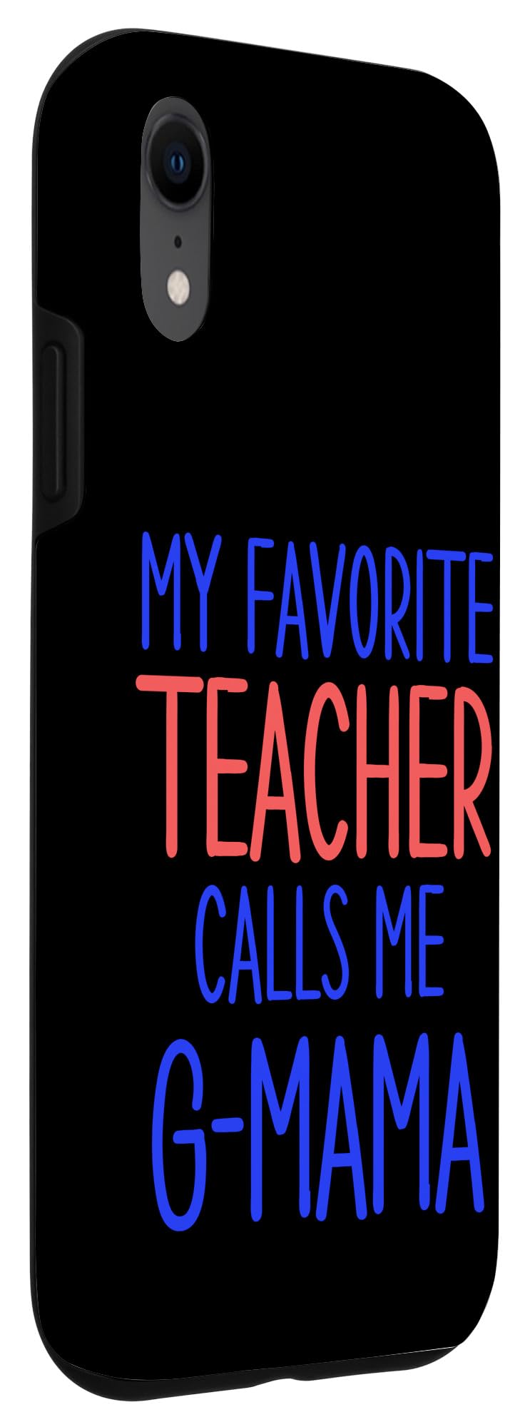 iPhone XR My Favorite Teacher Calls Me G-Mama Grandma Grandchild Women Case - Image 3