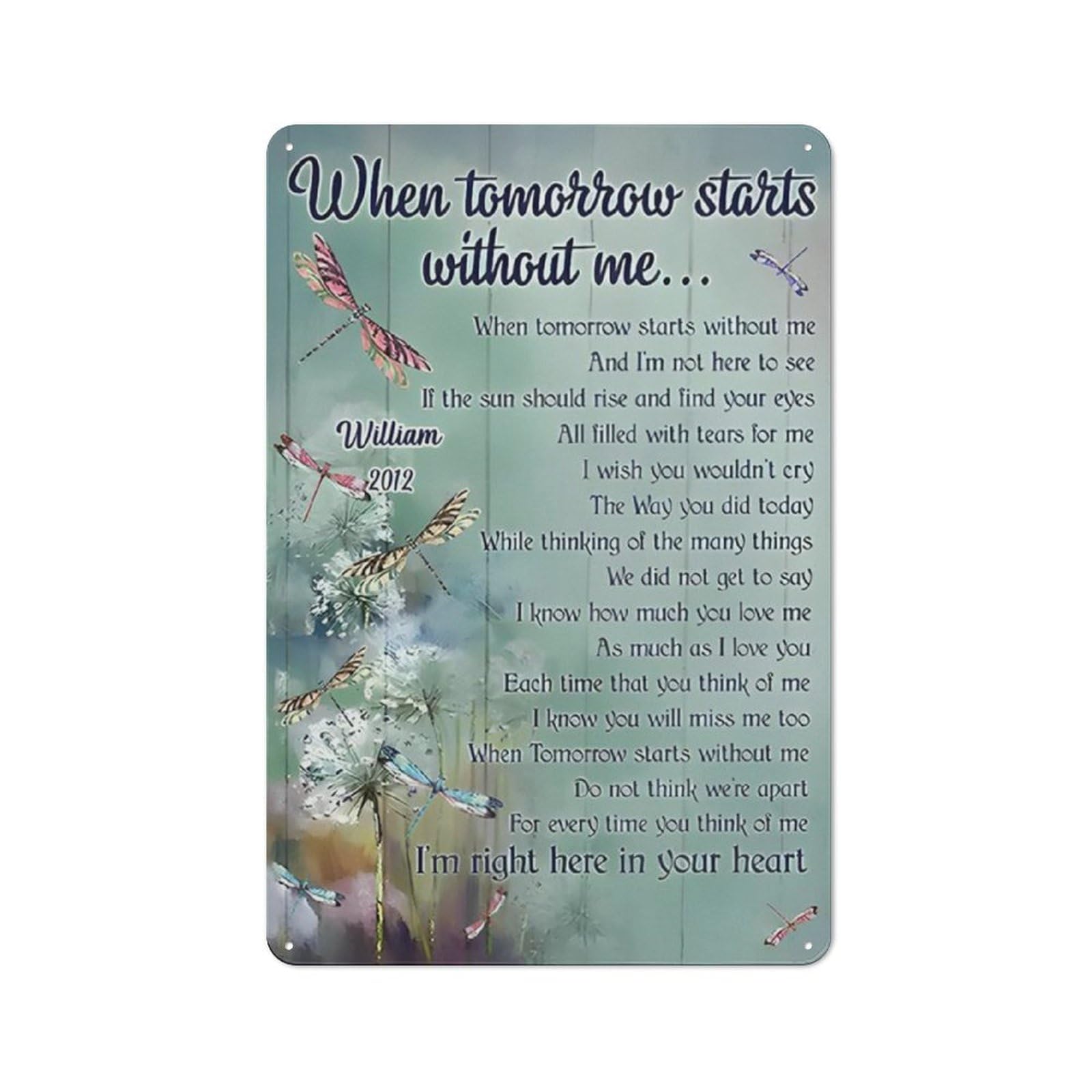 kisoyo Rustic Metal Tin Sign When Tomorrow Starts Without Me, Memorial, Poem, Dragonfly Poster Novelty Iron Printing Metal Art Bar Pub Man Cave Decor Poster 8x12 Inch