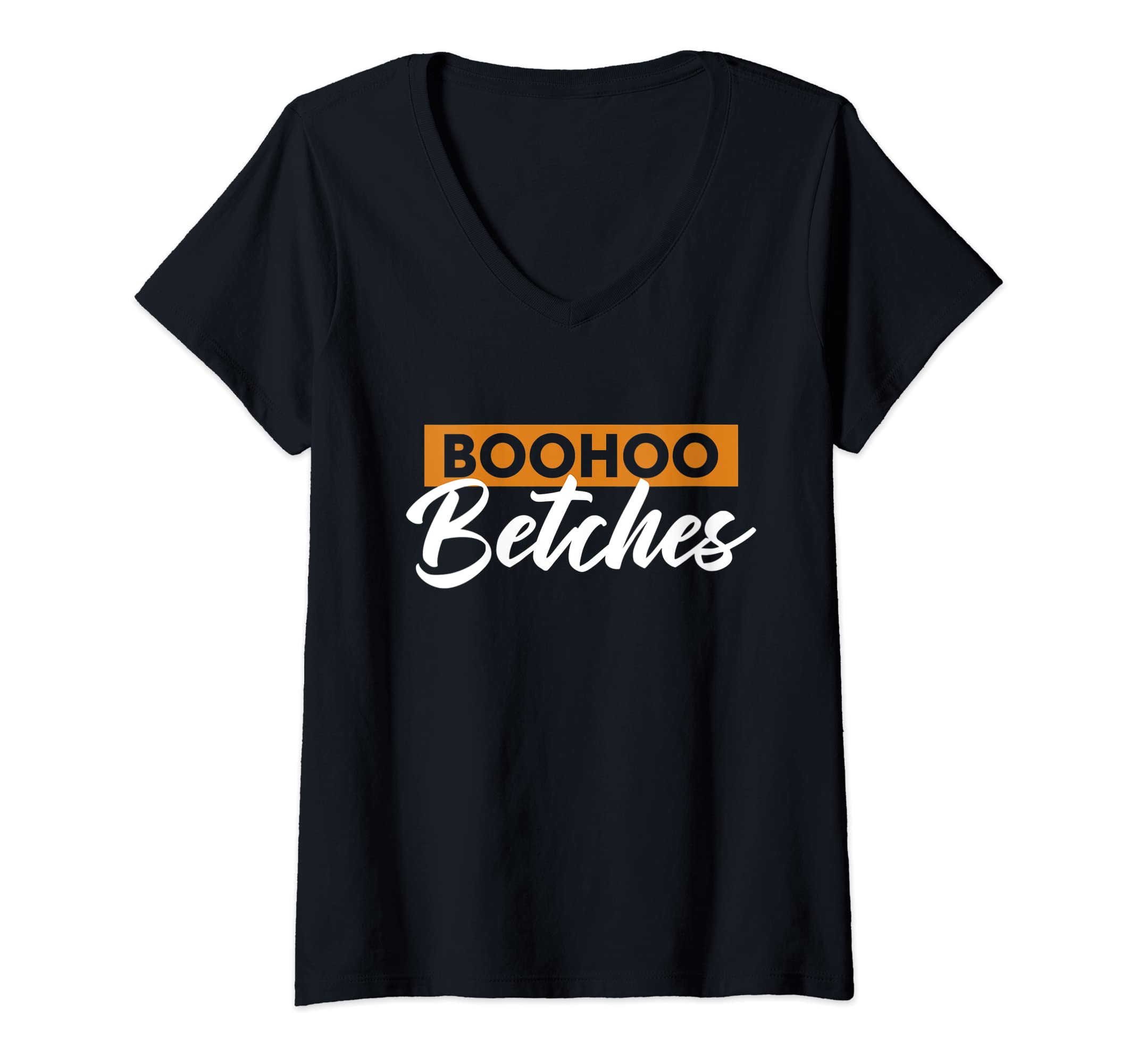 Womens Boohoo Betches Funny T Shirts For Women V-Neck T-Shirt