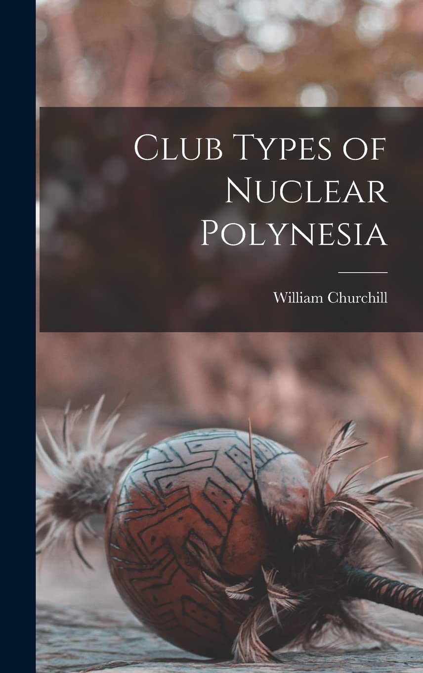 Club Nuclear Polynesia : livre d'art océanien sur les armes et massues