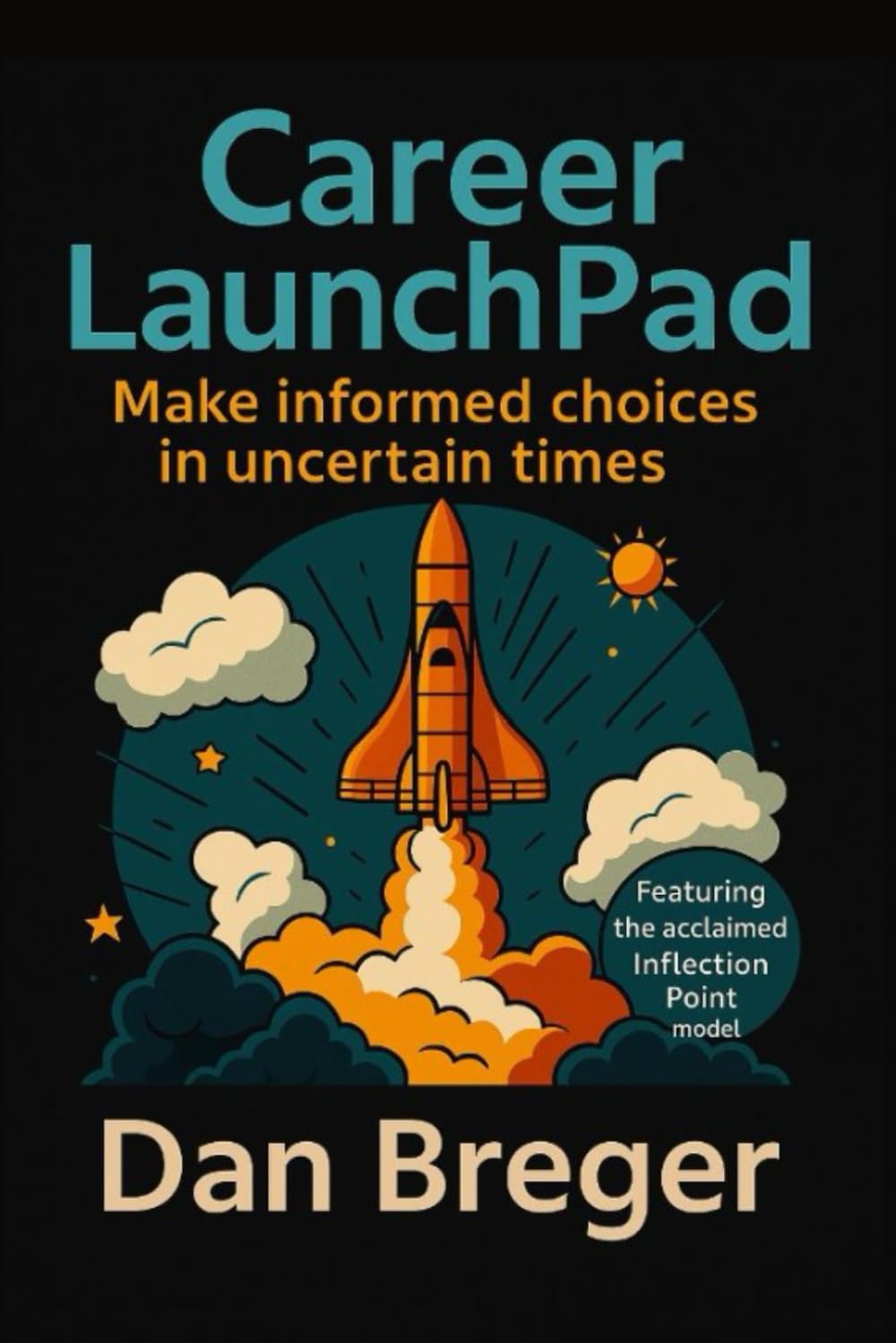 Career Launchpad: Build Confidence, Make Smart Decisions & Thrive in an Uncertain Future: Ft. Inflection Point Thinking - The Acclaimed Framework for ... Future (Inflection Point Thinking Series)