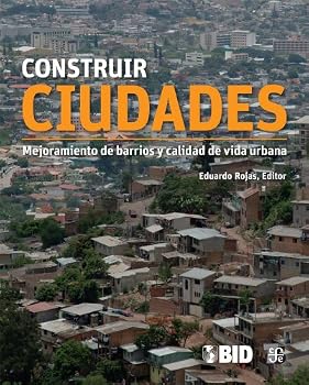 Construir ciudades: mejoramiento de barrios y calidad de vida urbana