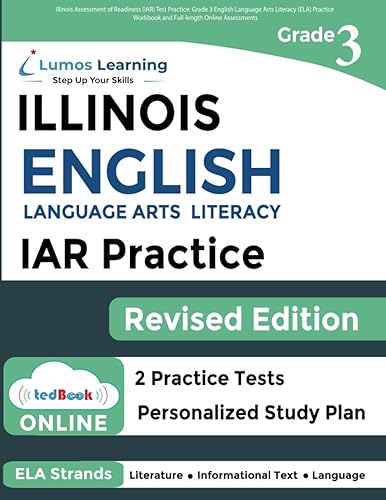 Illinois Assessment of Readiness (IAR) Test Practice: Grade 3 English Language Arts Literacy (ELA) Practice Workbook and Full-length Online ... Test Study Guide (IAR by Lumos Learning)