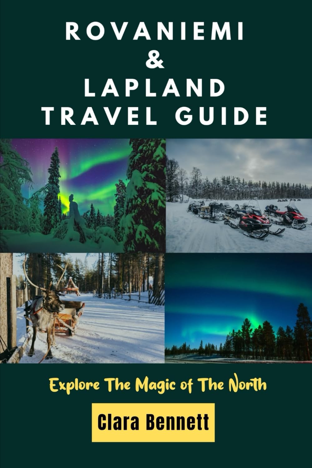Rovaniemi and Lapland Travel Guide: Explore the magic of the north