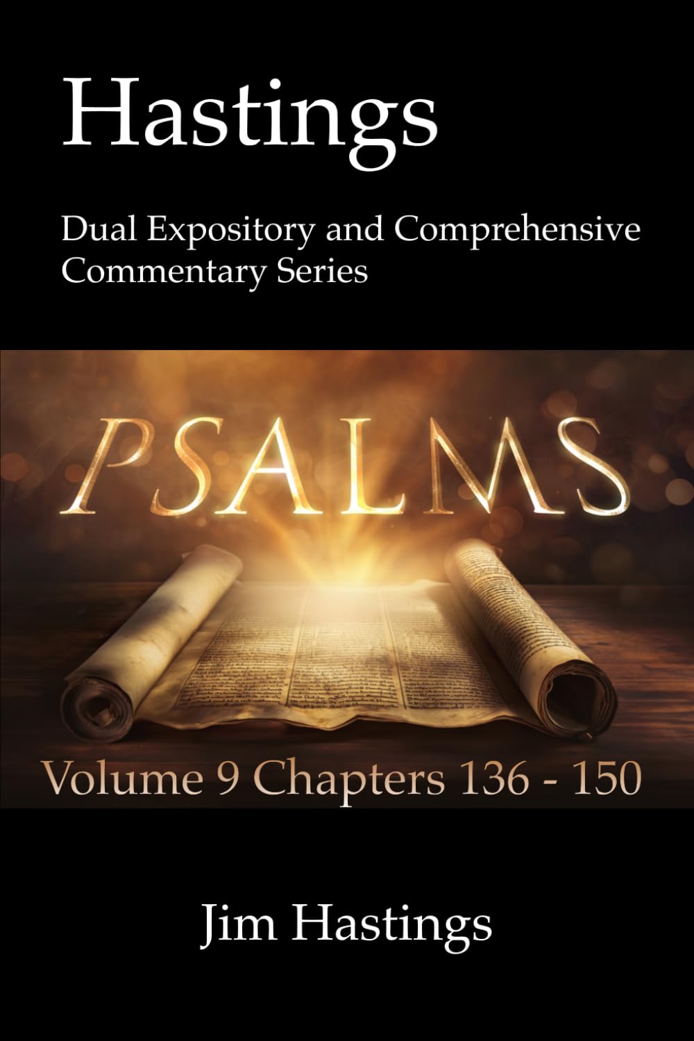 Psalms Volume 9 Chapters 136 - 150: Hastings Dual Expository and Comprehensive Commentary Series