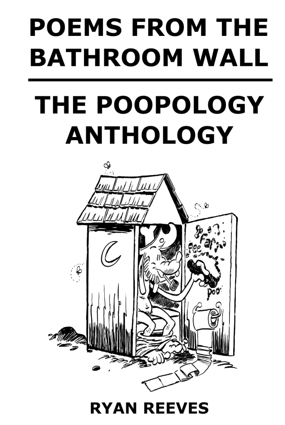 Poems from the Bathroom Wall: The Poopology Anthology