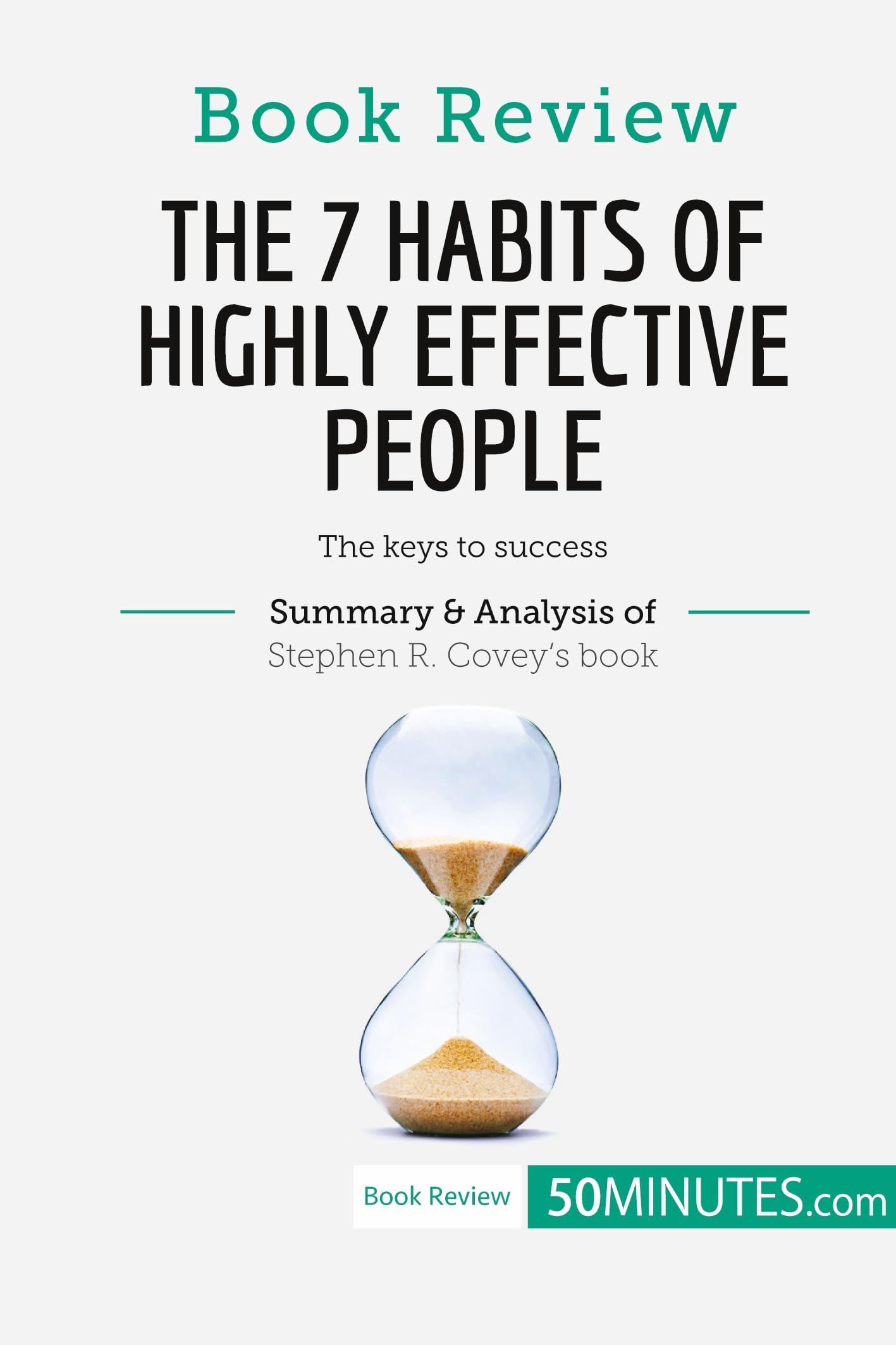 Book Review: The 7 Habits of Highly Effective People by Stephen R. Covey: The keys to success
