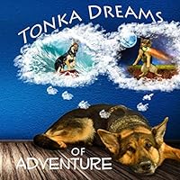 Tonka Dreams of Adventure 1726891585 Book Cover