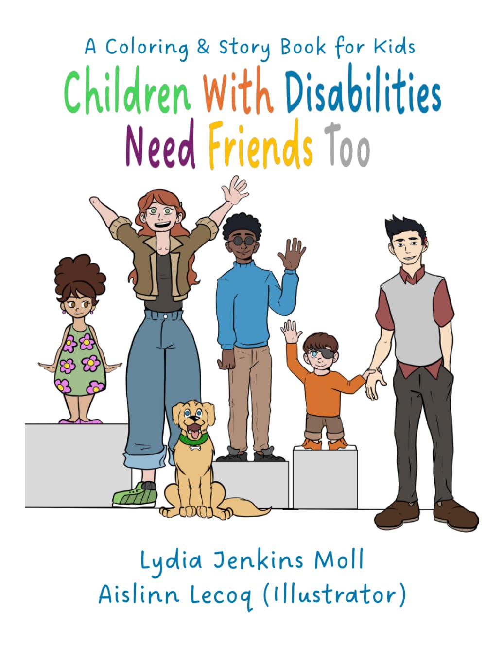 Children With Disabilities Need Friends Too: A Coloring & Story Book for Kids