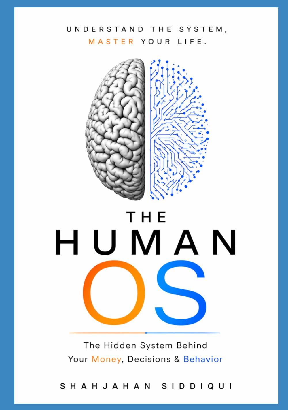 The Human OS: The Hidden System Behind Your Money, Decisions & Behavior