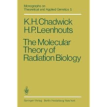 The Molecular Theory of Radiation Biology Monographs on Theoretical and Applied Genetics